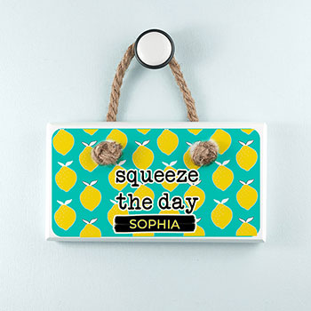 Squeeze The Day White Hanging Sign