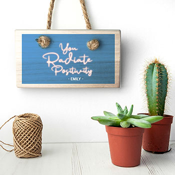 Radiate Positivity Wooden Hanging Sign